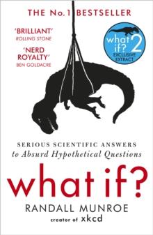 What If? : Serious Scientific Answers to Absurd Hypothetical Questions