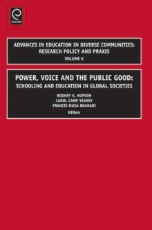 Power, Voice and the Public Good : Schooling and Education in Global Societies