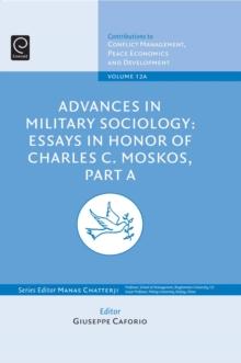 Advances in Military Sociology : Essays in Honor of Charles C. Moskos