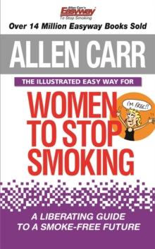 The Illustrated Easyway for Women to Stop Smoking : A Liberating Guide to a Smoke-Free Future