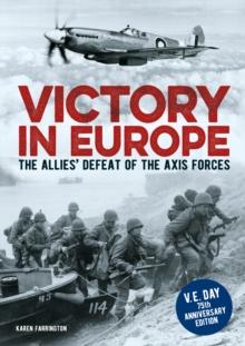 Victory in Europe: D-Day to the fall of Berlin : D-Day to the Fall of Berlin