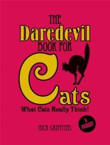 The Daredevil Book for Cats : What Cats Really Think!