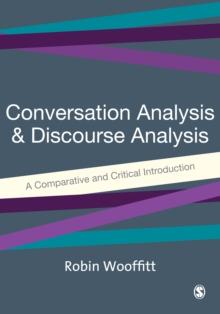 Conversation Analysis and Discourse Analysis : A Comparative and Critical Introduction