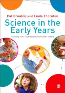 Science in the Early Years : Building Firm Foundations from Birth to Five