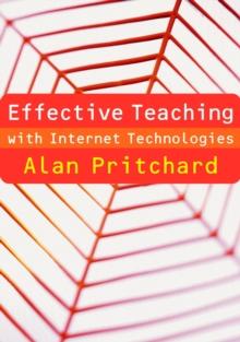 Effective Teaching with Internet Technologies : Pedagogy and Practice