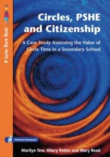 Circles, PSHE and Citizenship : Assessing the Value of Circle Time in Secondary School