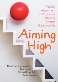 Aiming High : Raising Attainment of Pupils from Culturally-Diverse Backgrounds