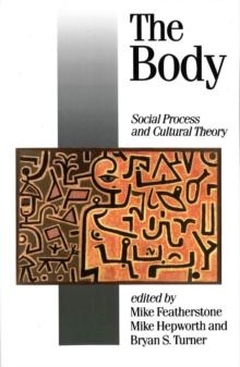 The Body : Social Process and Cultural Theory