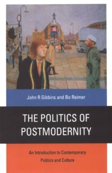 The Politics of Postmodernity : An Introduction to Contemporary Politics and Culture