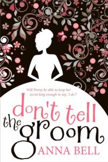 Don't Tell the Groom : a perfect feel-good romantic comedy!