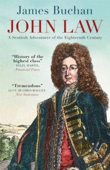 John Law : A Scottish Adventurer of the Eighteenth Century