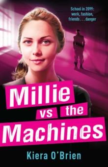 Millie vs the Machines : Book 1