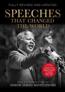 Speeches That Changed the World : Featuring Recent Speeches from Major Global Figures