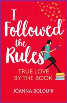 I Followed the Rules : a laugh-out-loud romcom you won't be able to put down!