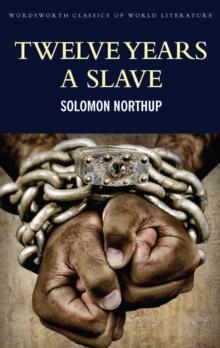 Twelve Years a Slave : Including ; Narrative of the Life of Frederick Douglass