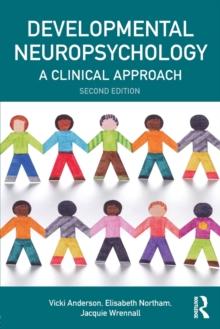 Developmental Neuropsychology : A Clinical Approach