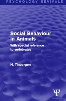 Social Behaviour in Animals (Psychology Revivals) : With Special Reference to Vertebrates