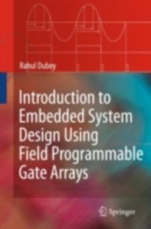 Introduction to Embedded System Design Using Field Programmable Gate Arrays