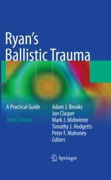 Ryan's Ballistic Trauma : A Practical Guide