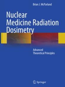 Nuclear Medicine Radiation Dosimetry : Advanced Theoretical Principles