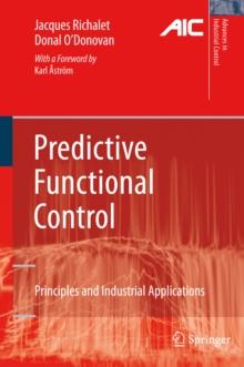 Predictive Functional Control : Principles and Industrial Applications