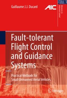 Fault-tolerant Flight Control and Guidance Systems : Practical Methods for Small Unmanned Aerial Vehicles