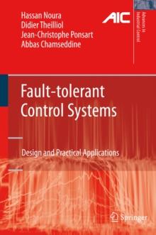 Fault-tolerant Control Systems : Design and Practical Applications