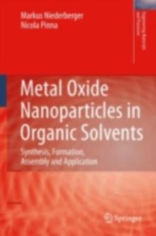 Metal Oxide Nanoparticles in Organic Solvents : Synthesis, Formation, Assembly and Application