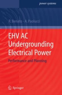 EHV AC Undergrounding Electrical Power : Performance and Planning