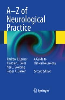 A-Z of Neurological Practice : A Guide to Clinical Neurology