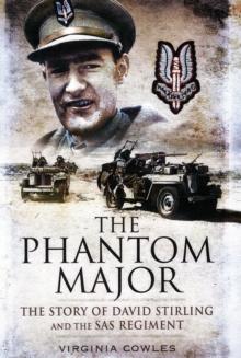 Phantom Major: The Story of David Stirling and the Sas Regiment