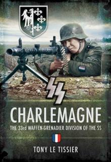 SS Charlemagne : The 33rd Waffen-Grenadier Division of the SS