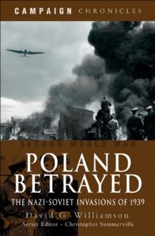 Poland Betrayed : The Nazi-Soviet Invasions of 1939