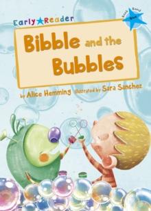 Bibble and the Bubbles : (Blue Early Reader)