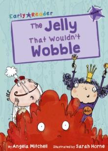 The Jelly That Wouldnt Wobble : (Purple Early Reader)