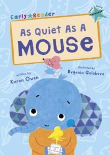 As Quiet As A Mouse : (Turquoise Early Reader)