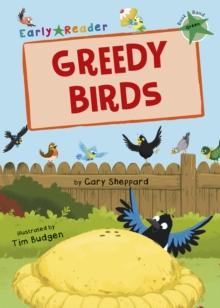 Greedy Birds : (Green Early Reader)