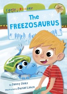 The Freezosaurus : (Gold Early Reader)