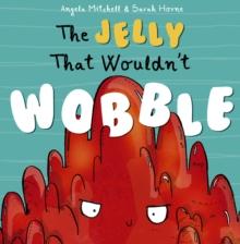 The Jelly That Wouldn't Wobble