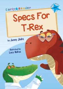 Specs For T-Rex : (Blue Early Reader)