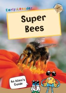 Super Bees : (Gold Non-Fiction Early Reader)