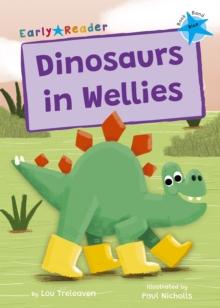 Dinosaurs in Wellies : (Blue Early Reader)