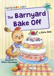 The Barnyard Bake Off : (Turquoise Early Reader)