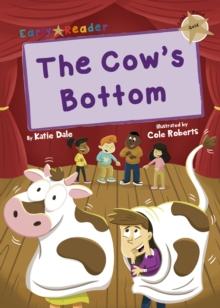 The Cow's Bottom : (Gold Early Reader)