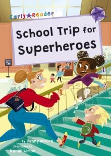 School Trip for Superheroes : (Purple Early Reader)