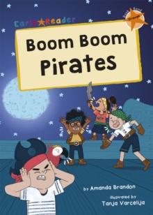 Boom Boom Pirates : (Orange Early Reader)