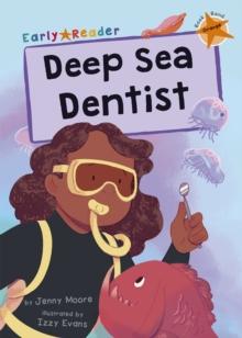 Deep Sea Dentist : (Orange Early Reader)