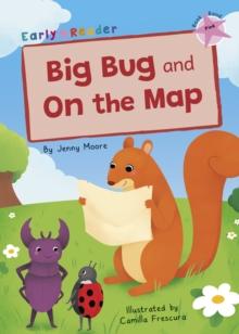 Big Bug and On the Map : (Pink Early Reader)