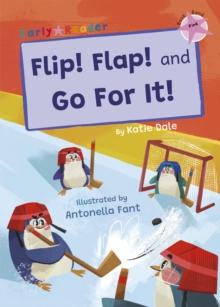 Flip! Flap! and Go For It! : (Pink Early Reader)