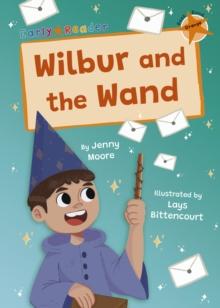 Wilbur and the Wand : (Orange Early Reader)